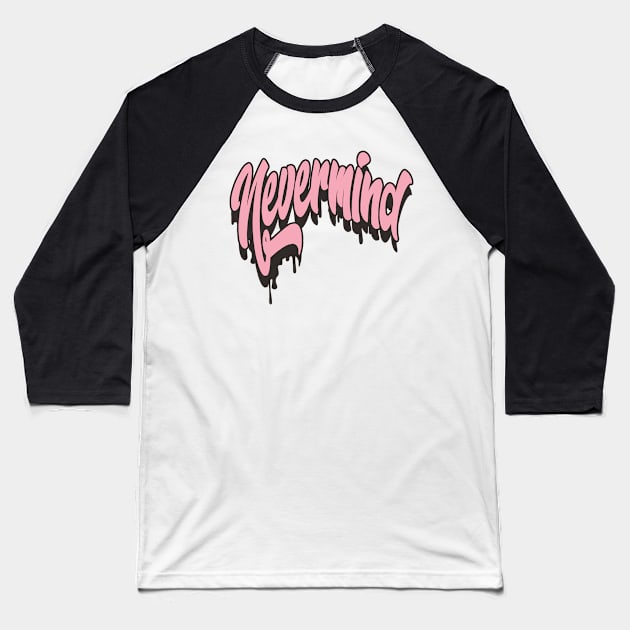 nevermind Baseball T-Shirt by nostalgia